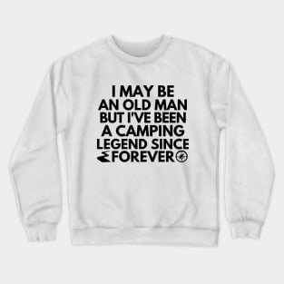 Camping legend since forever Crewneck Sweatshirt